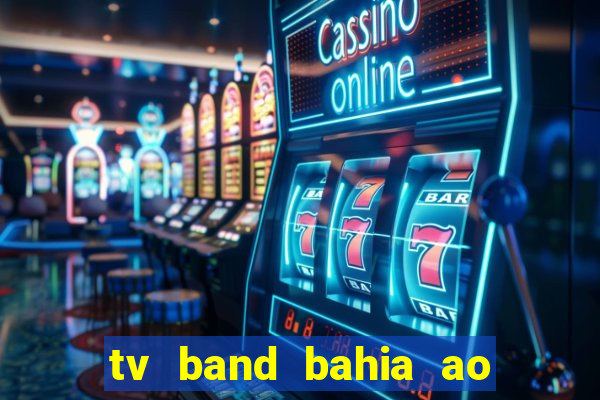 tv band bahia ao vivo online