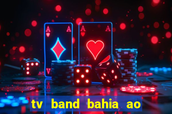 tv band bahia ao vivo online