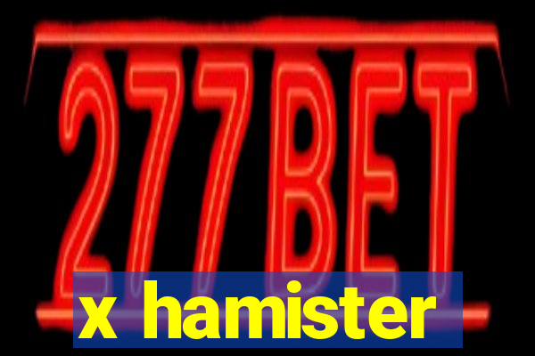 x hamister