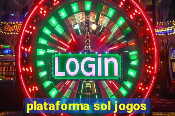 plataforma sol jogos