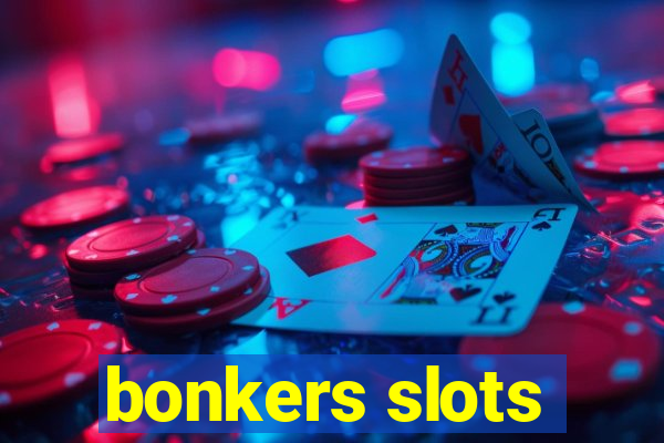 bonkers slots