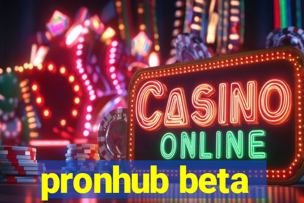 pronhub beta