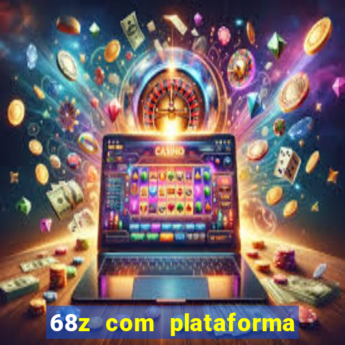 68z com plataforma de jogos