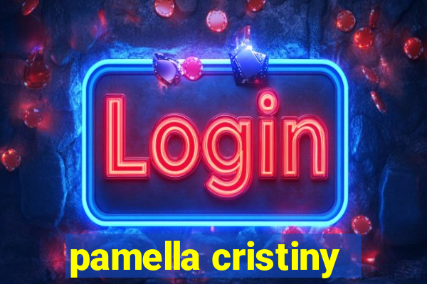 pamella cristiny