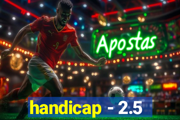 handicap - 2.5