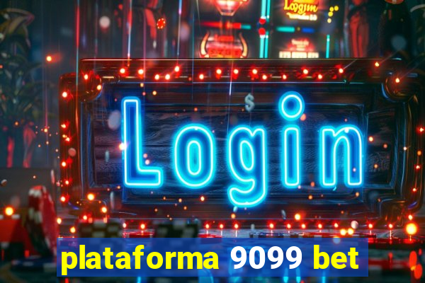 plataforma 9099 bet