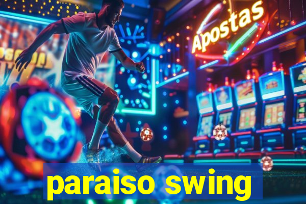 paraiso swing