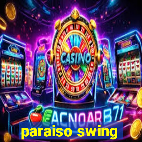 paraiso swing