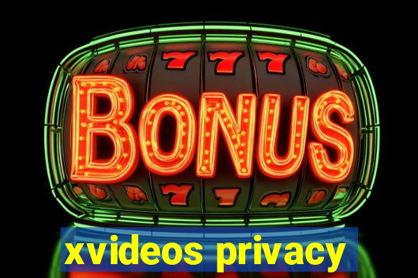 xvideos privacy