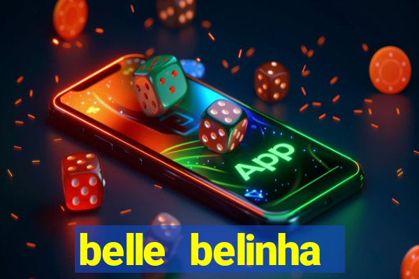 belle belinha videos sexo