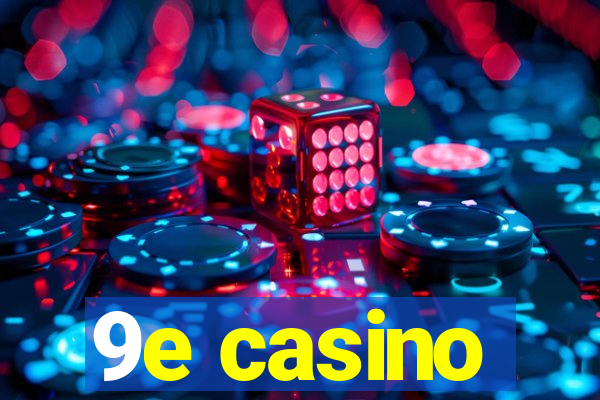 9e casino