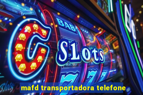 mafd transportadora telefone