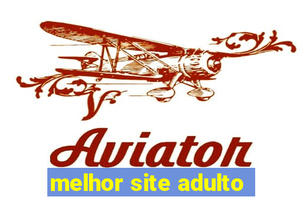 melhor site adulto