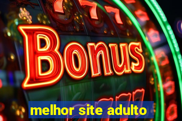 melhor site adulto