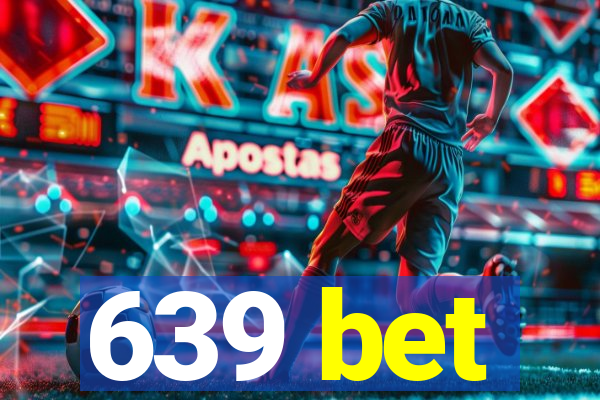 639 bet