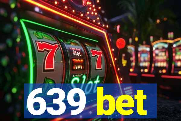 639 bet