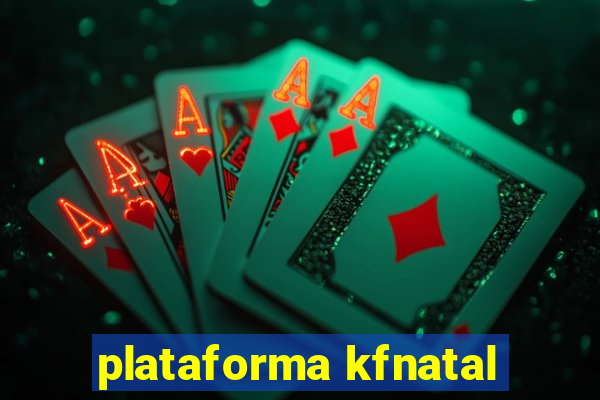 plataforma kfnatal