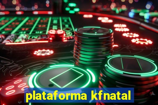 plataforma kfnatal