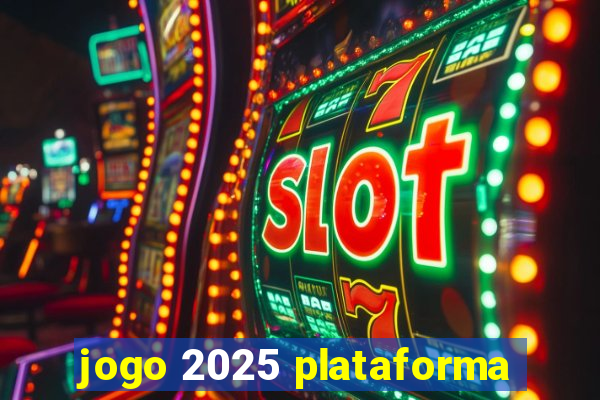 jogo 2025 plataforma