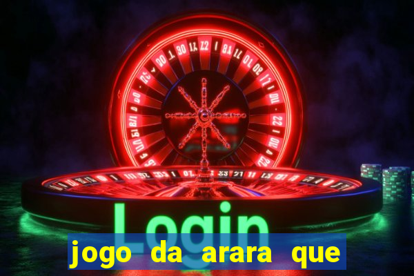 jogo da arara que ganha dinheiro