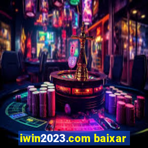 iwin2023.com baixar