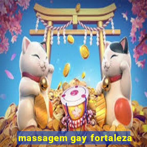 massagem gay fortaleza