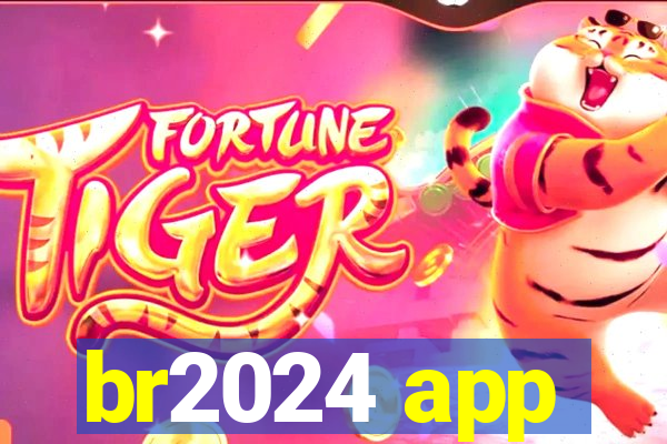 br2024 app