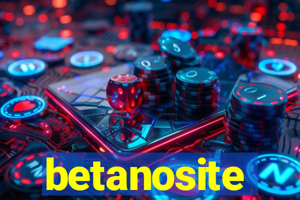 betanosite