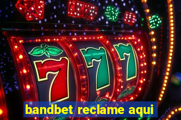 bandbet reclame aqui