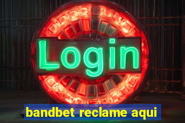 bandbet reclame aqui