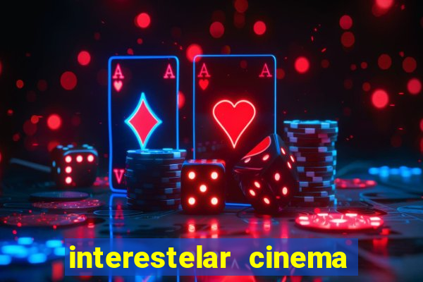 interestelar cinema 2024 cinemark