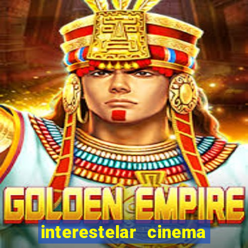 interestelar cinema 2024 cinemark