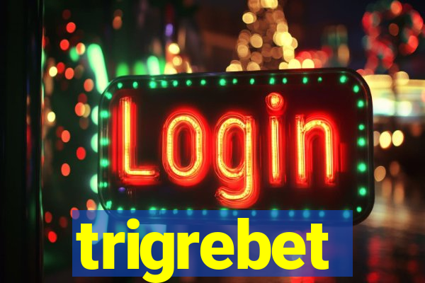 trigrebet