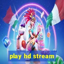 play hd stream