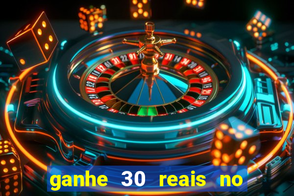 ganhe 30 reais no cadastro tigre