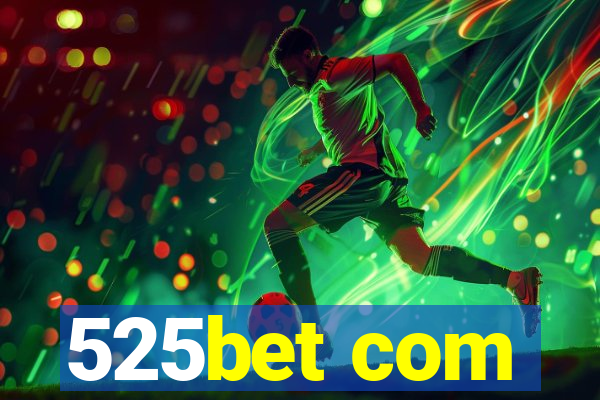 525bet com