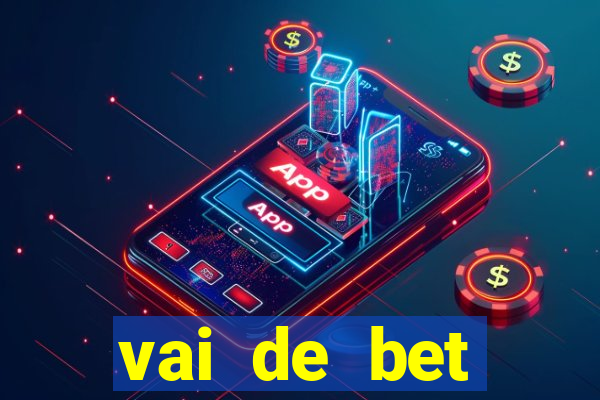 vai de bet plataforma gusttavo lima