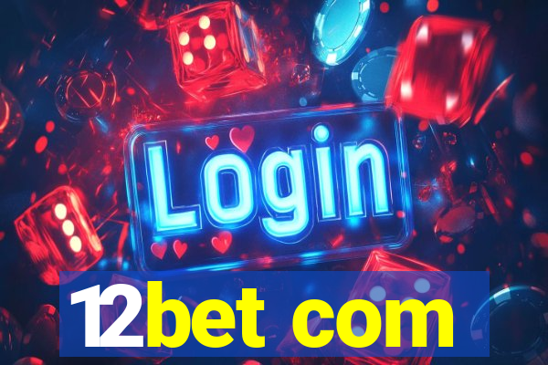 12bet com