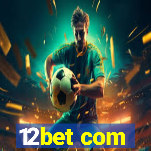 12bet com