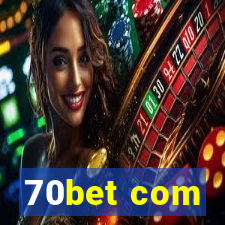 70bet com