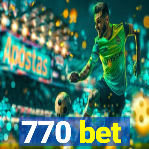 770 bet