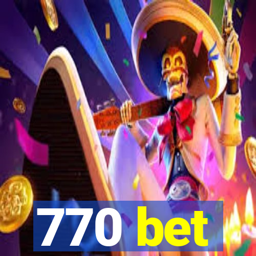 770 bet