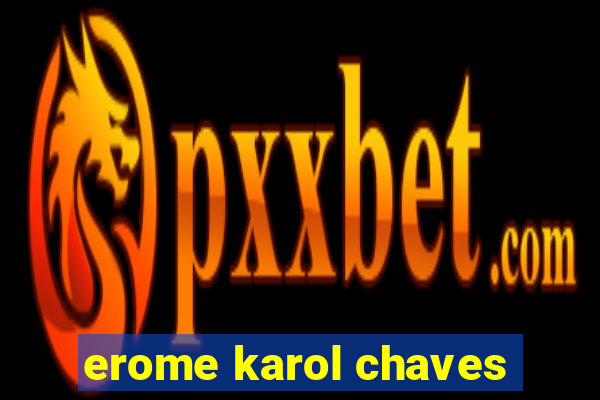 erome karol chaves