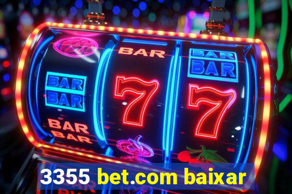 3355 bet.com baixar