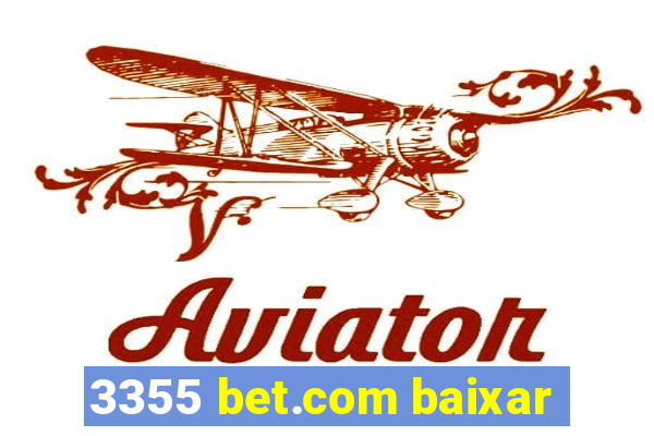 3355 bet.com baixar