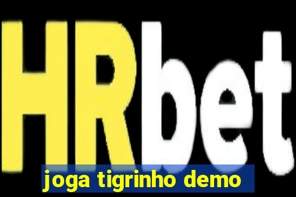 joga tigrinho demo