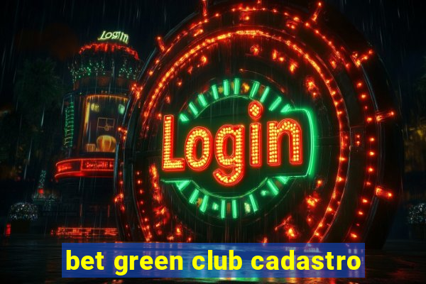 bet green club cadastro