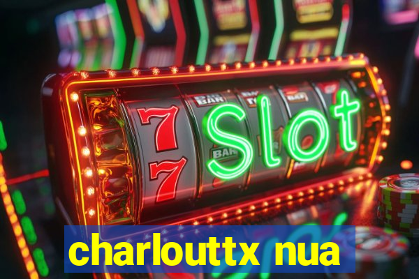 charlouttx nua