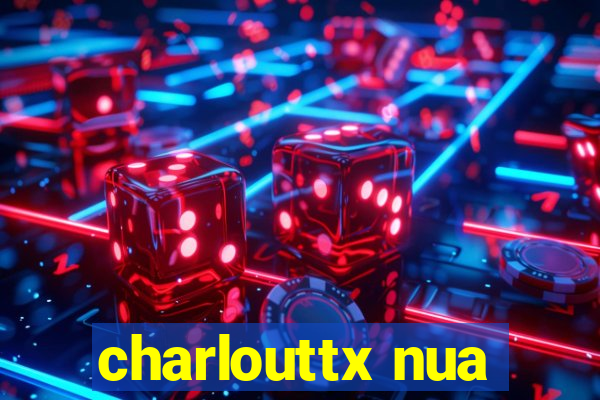 charlouttx nua