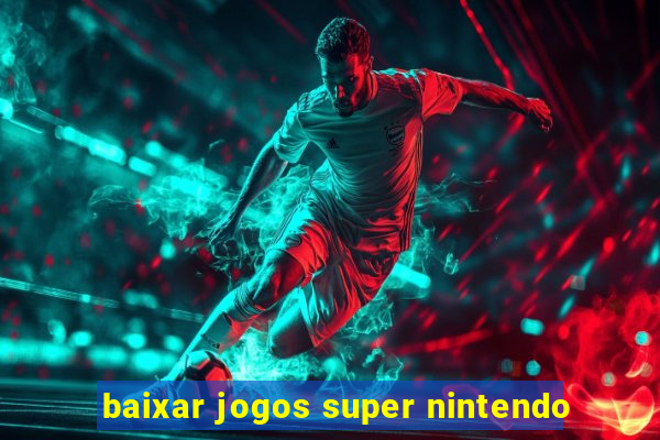 baixar jogos super nintendo